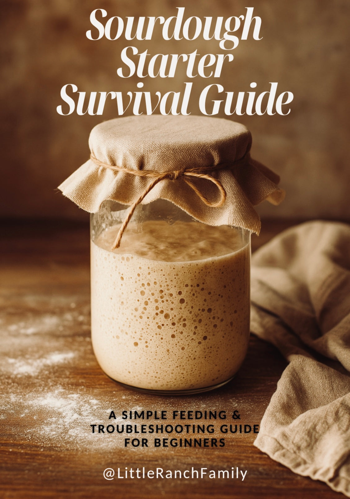 Sourdough Starter Survival Guide | A Clear, Beginner-Friendly System for Feeding & Maintaining a Healthy Starter
